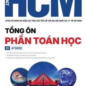 Luyện thi Đánh giá năng lực theo cấu trúc đề của Đại học Quốc gia TP. HCM - TỔNG ÔN PHẦN TOÁN HỌC